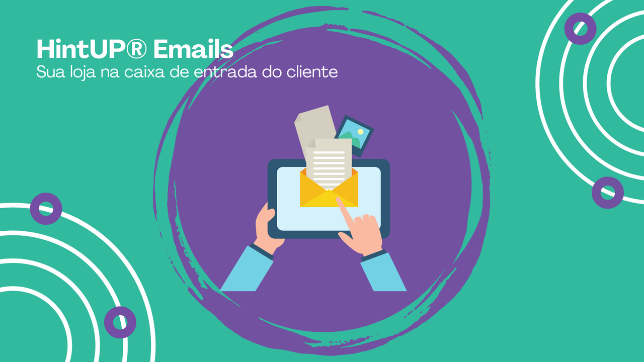 HintUP® Emails - Sua loja na caixa de entrada do cliente