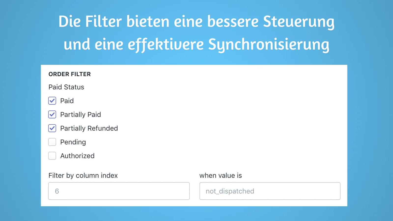 Die Filter bieten eine bessere Steuerung und eine effektivere Sy