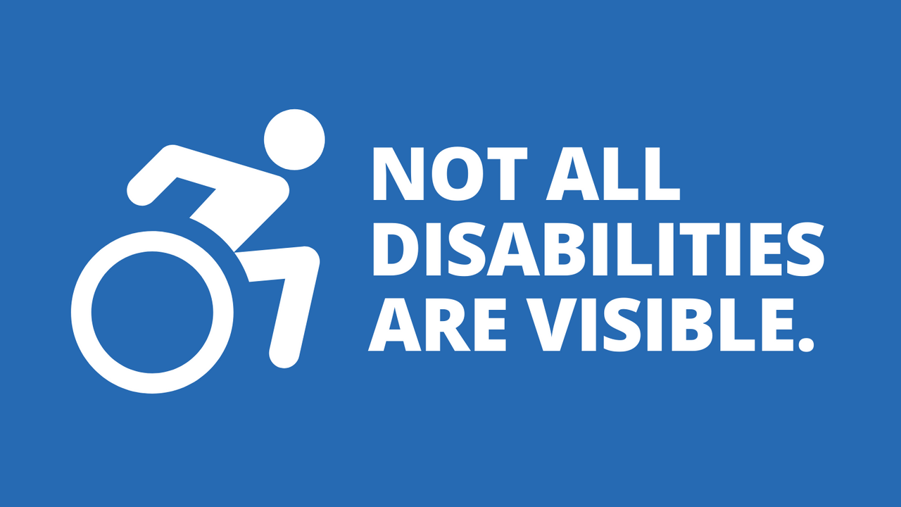 Not all disabilities are visible