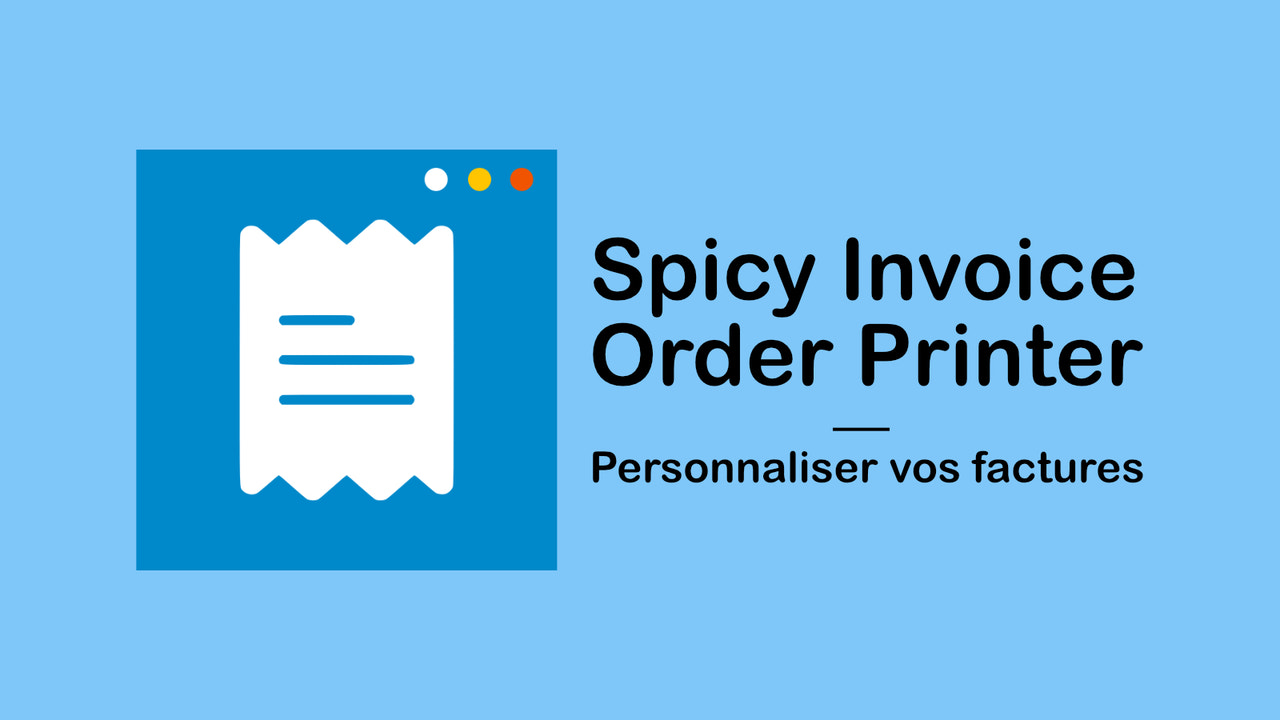 Spicy Invoice Order Printer - Facture personnalisée
