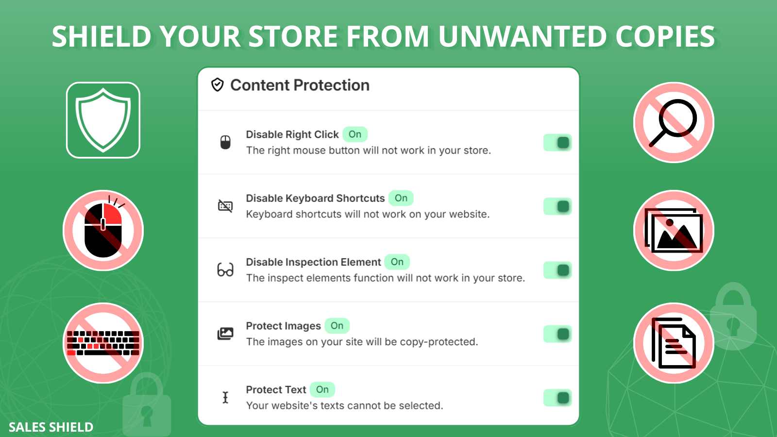 Shield your store from unwanted copies. Active blocking function