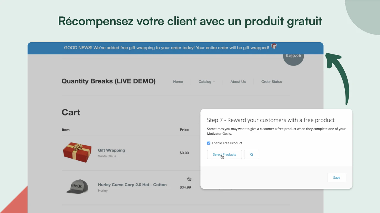 Récompensez votre client avec des produits gratuits.