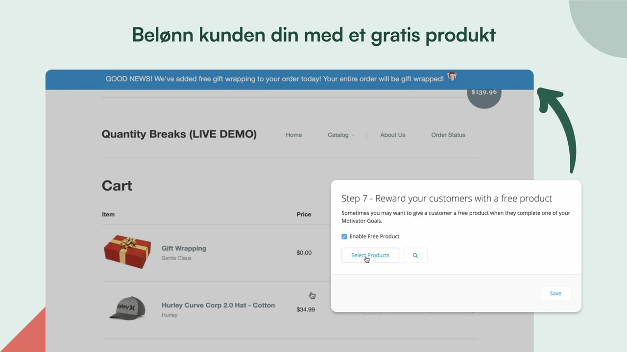 Belønn kunden din med gratis produkter.