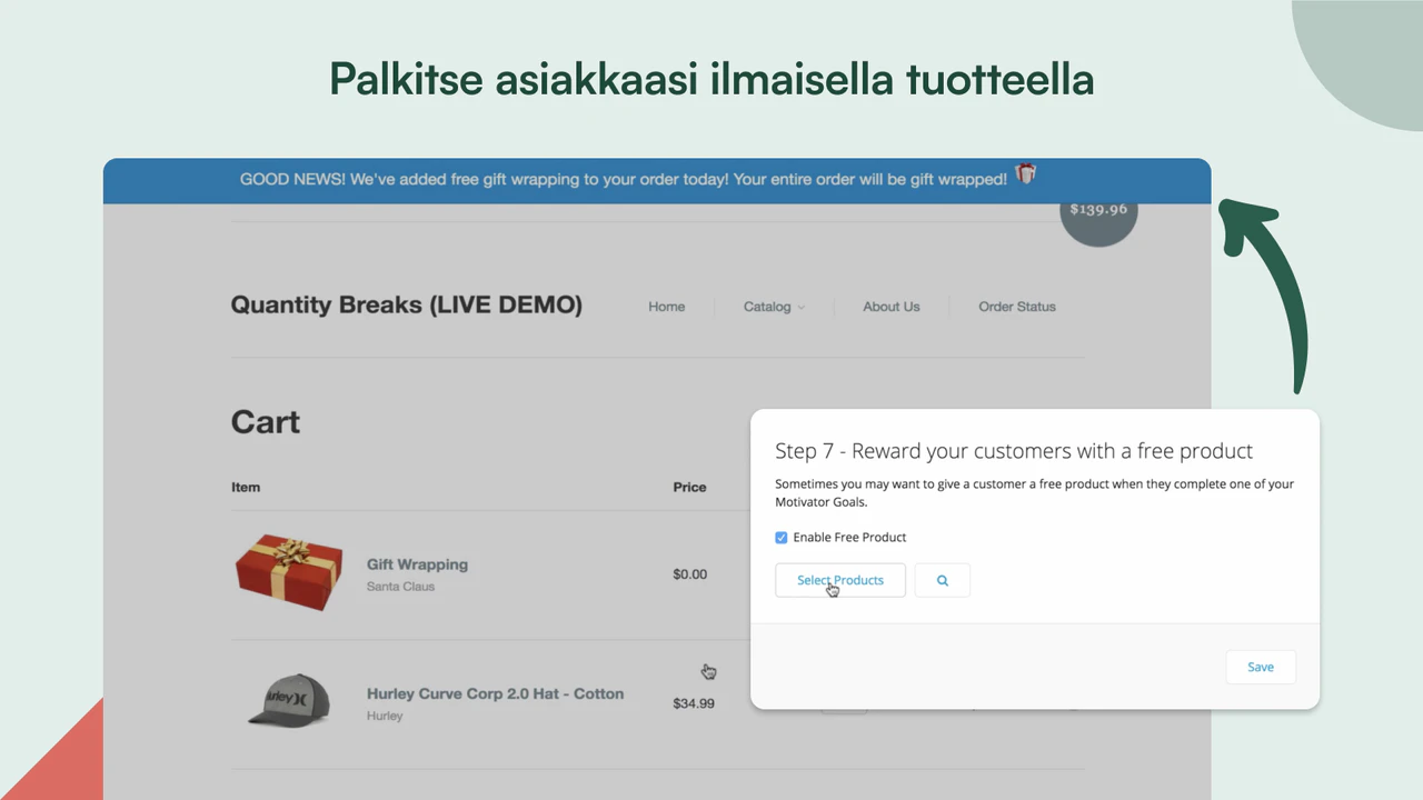 Palkitse asiakkaasi ilmaisilla tuotteilla.