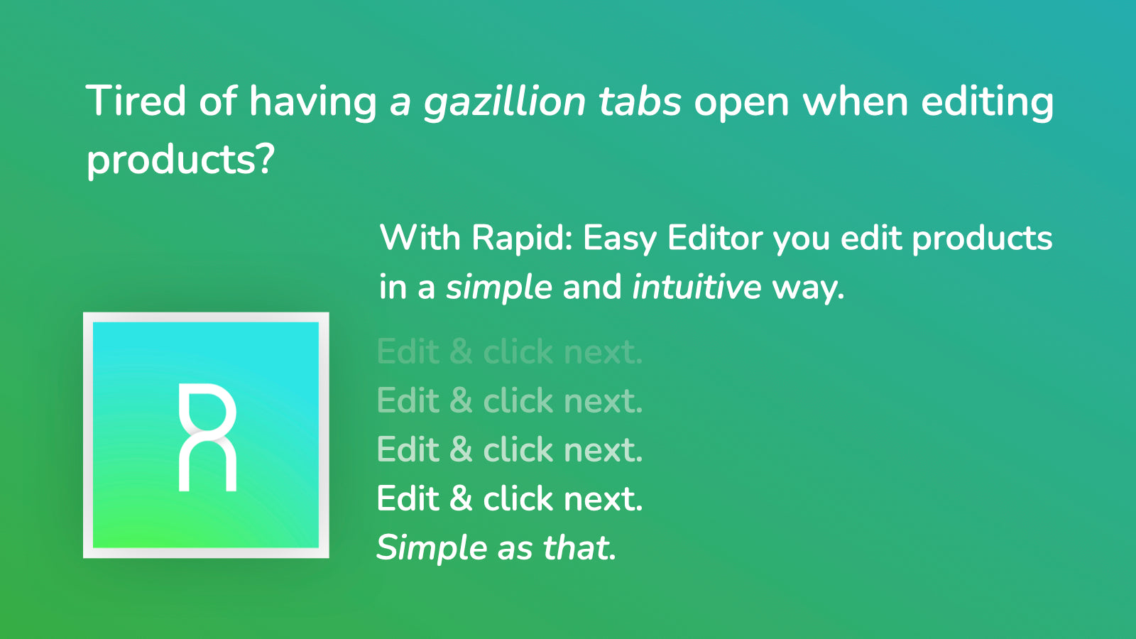 With Rapid: Easy Editor you edit products in an intuitive way.