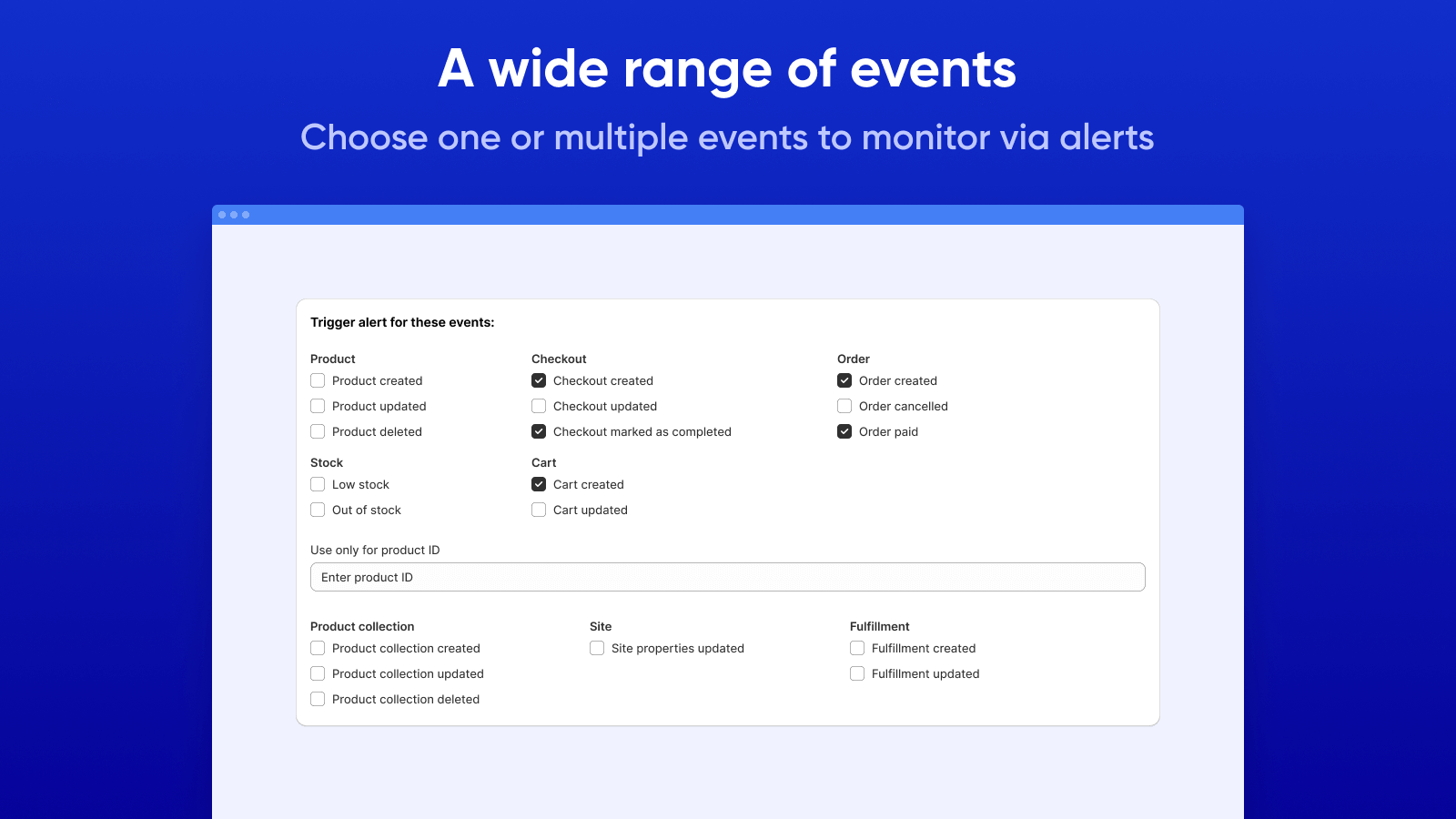 Especifique eventos para receber alertas de estoque, notificações de pedidos, etc