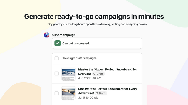 Generate ready-to-go campaigns in minutes.