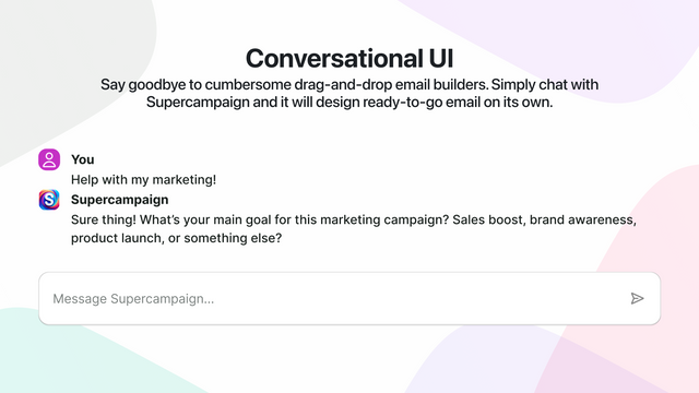 Conversational UI - simply chat with Supercampaign!