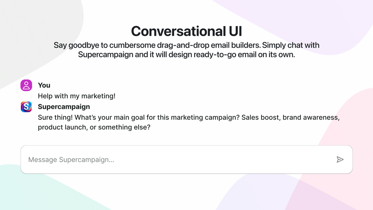 Conversational UI - simply chat with Supercampaign!