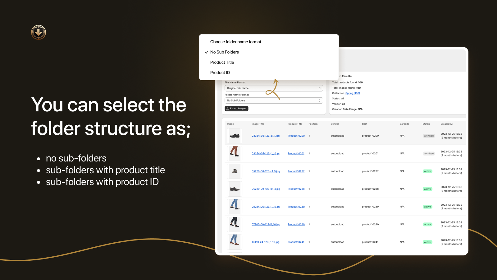 You can select the folder structure for product title and ID
