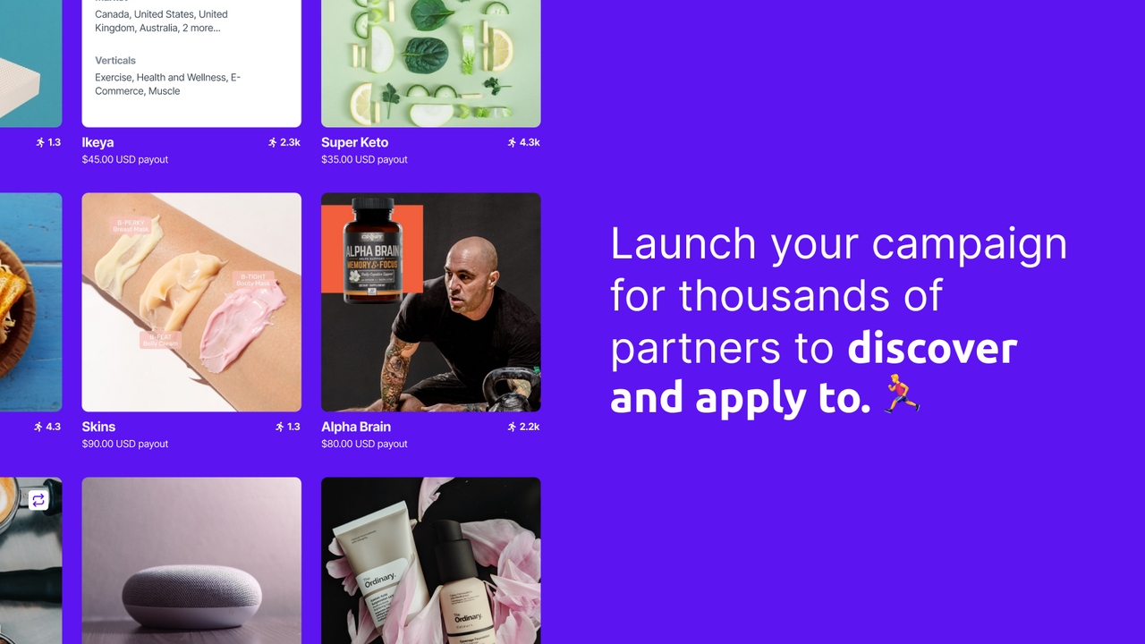 Launch your campaign for thousands for partners to discover