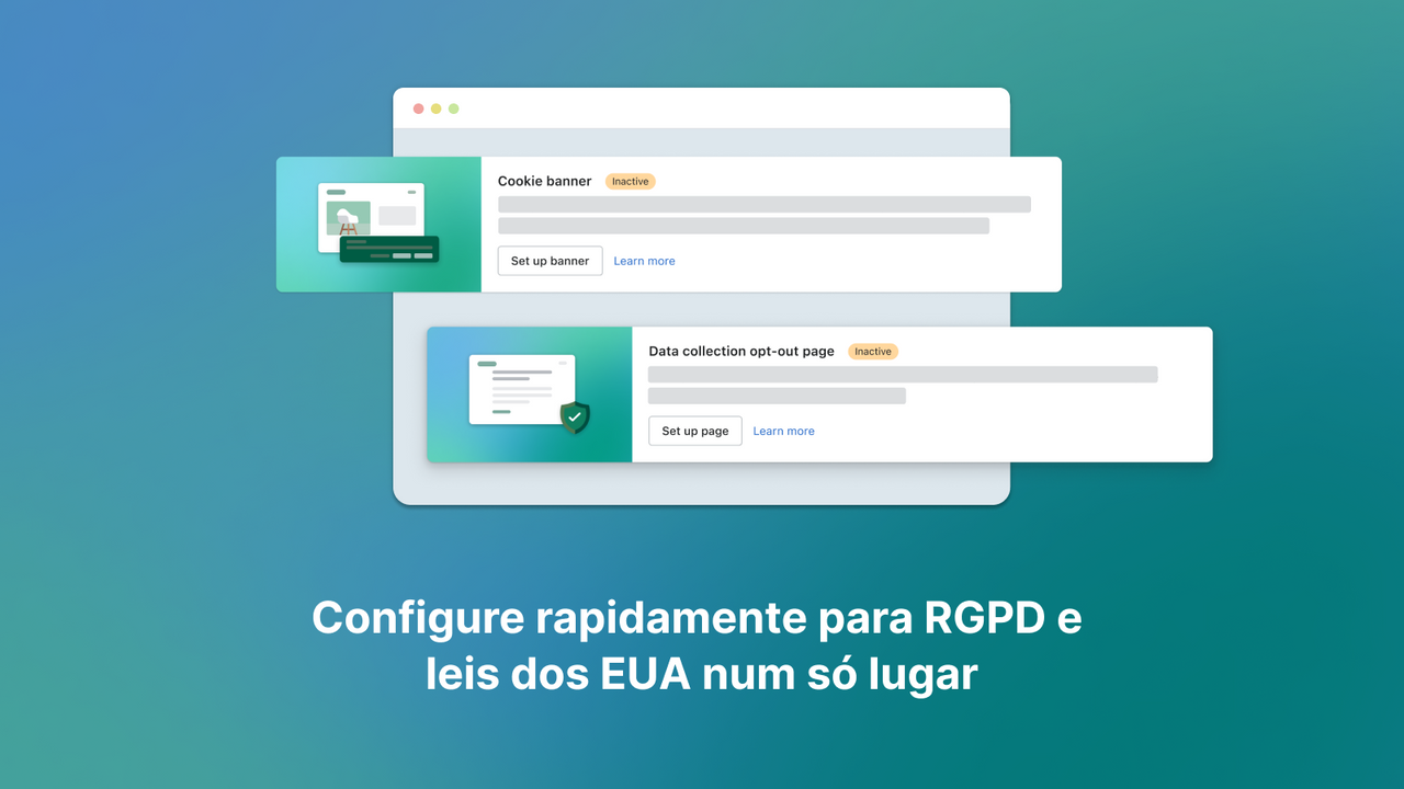 Configure rapidamente para RGPD e leis dos EUA num só lugar