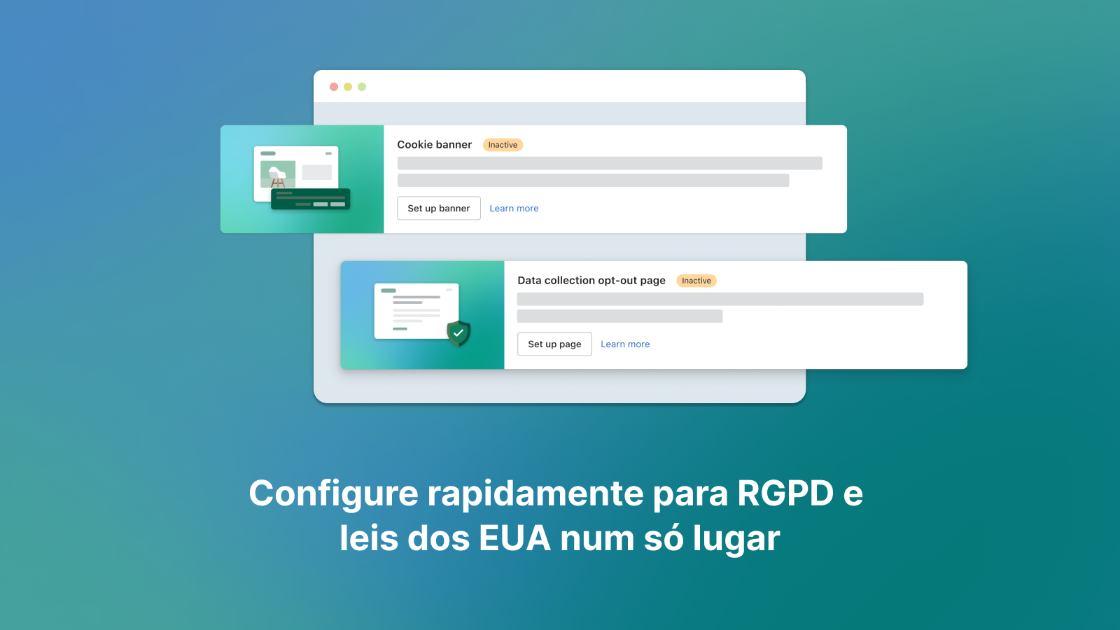 Configure rapidamente para RGPD e leis dos EUA num só lugar