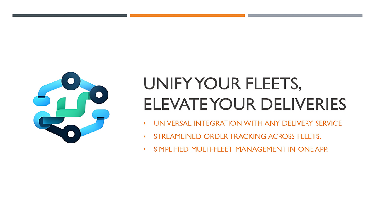 UNIFY YOUR FLEETS, ELEVATE YOUR DELIVERIES