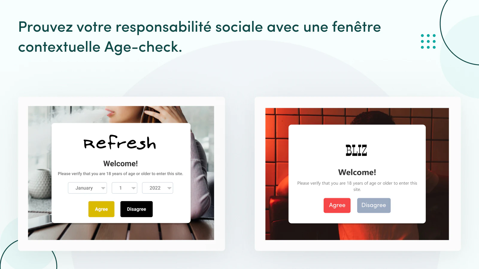 Prouvez votre responsabilité grâce au popup vérification d'âge.