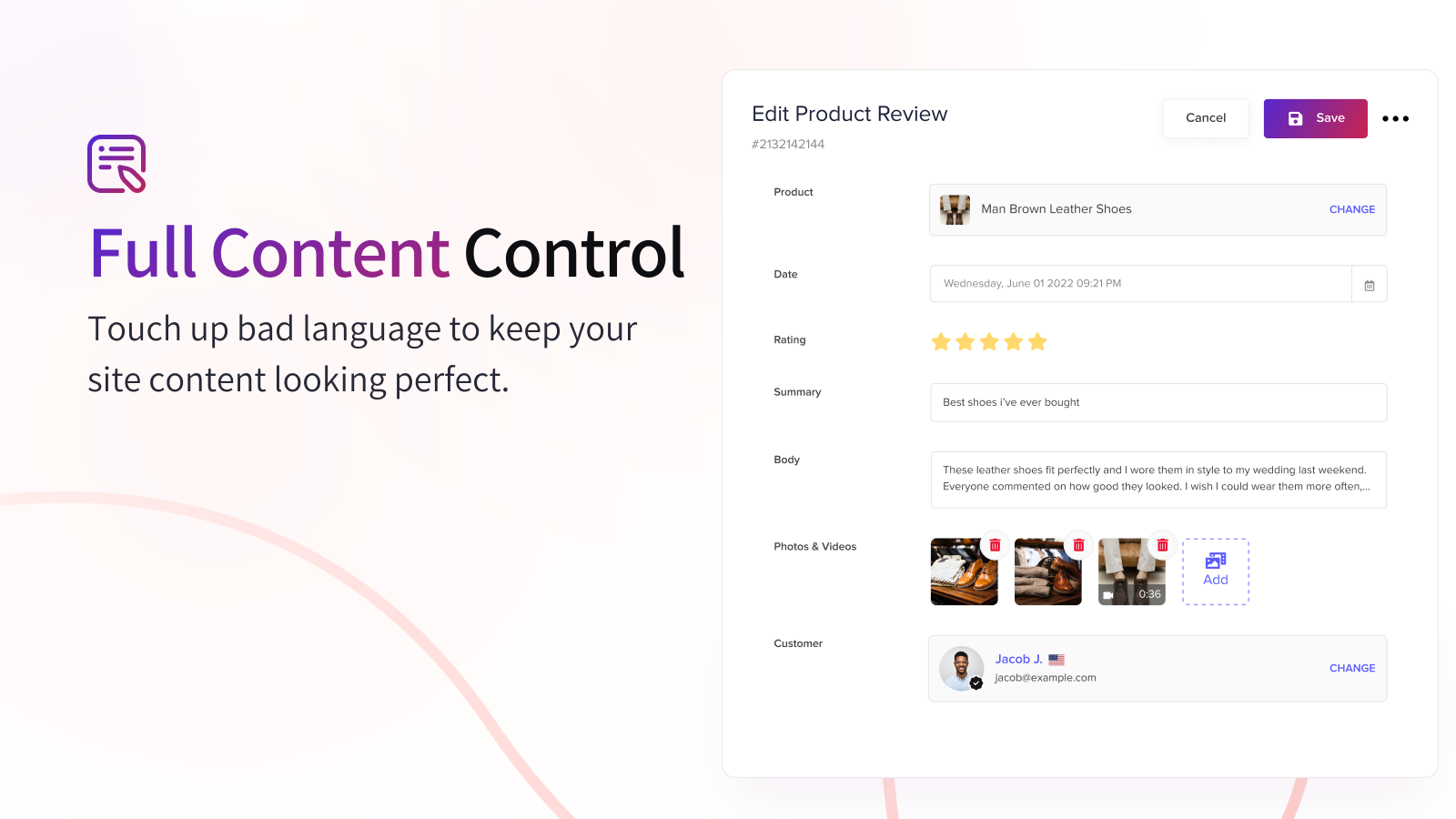 Clean & curate customer-submitted reviews, photos and videos.
