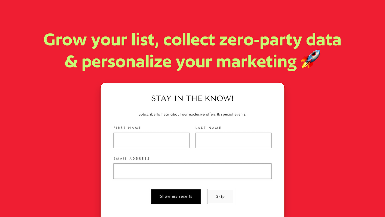 Aumente sua lista, colete dados de zero-party e personalize o marketing.