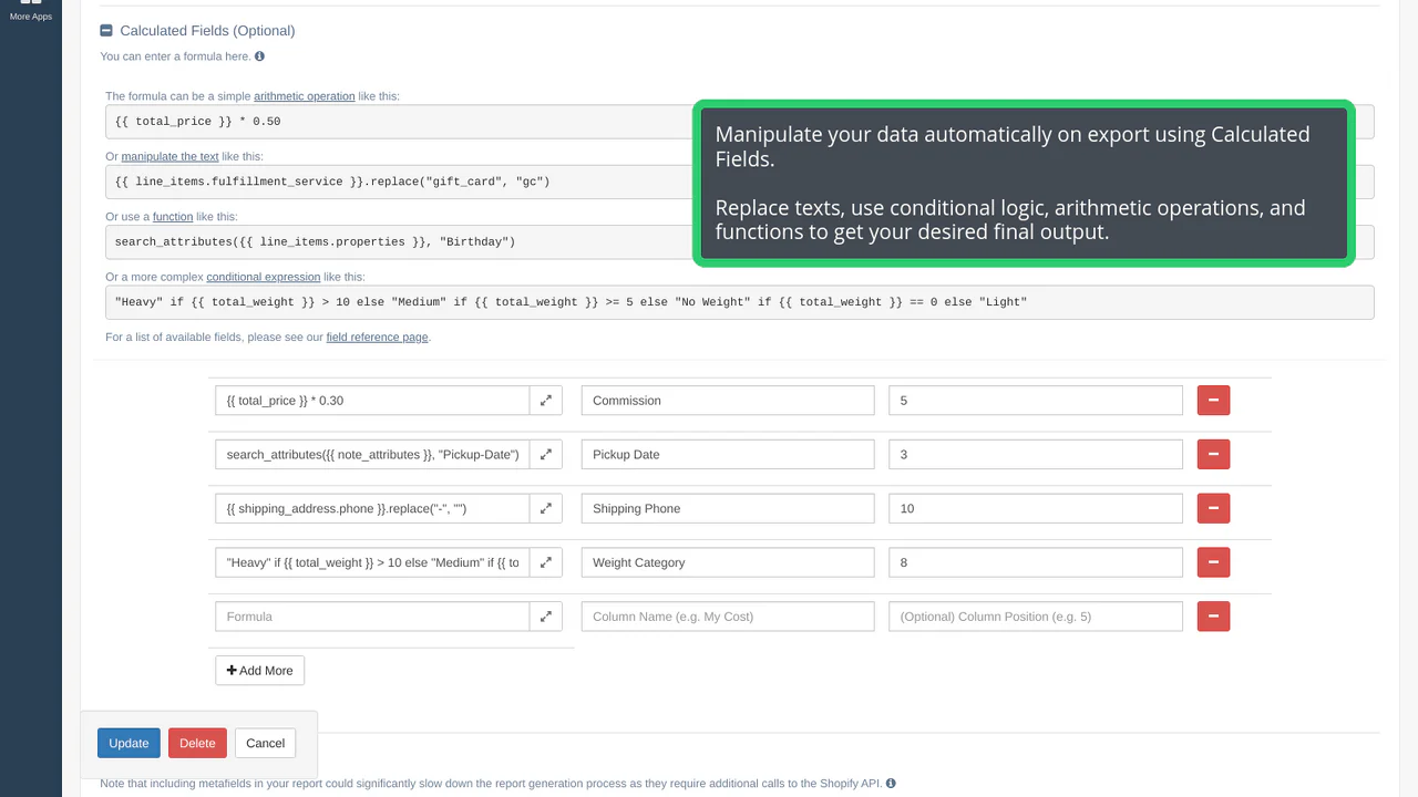 Manipulate your data on export with Calculated Fields.