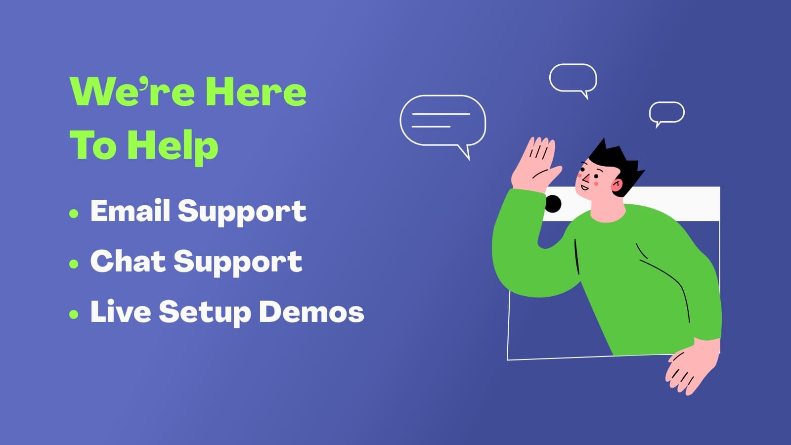 Support par Email, Support par Chat, Démos de Configuration en Direct