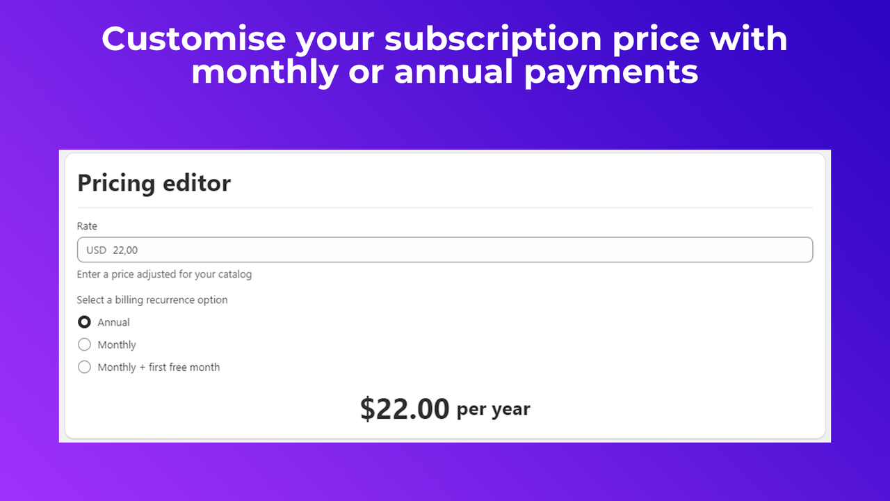 Personaliza tu precio de suscripción con pagos mensuales o anuales