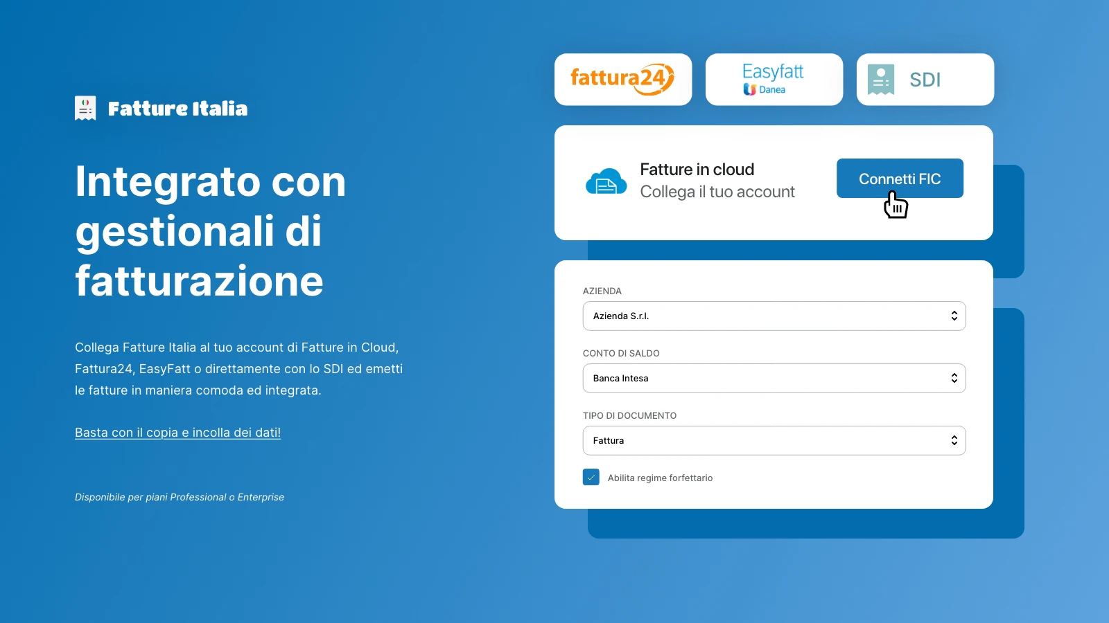 Integrato con Fatture in Cloud, Fattura24, EasyFatt e SDI