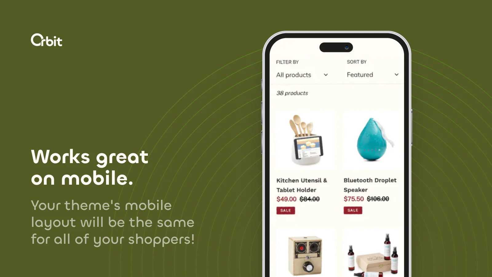 Works great on mobile using your theme's layout for all shoppers