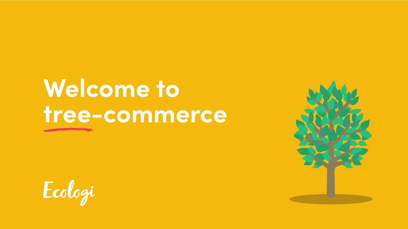 Bienvenue dans le tree-commerce