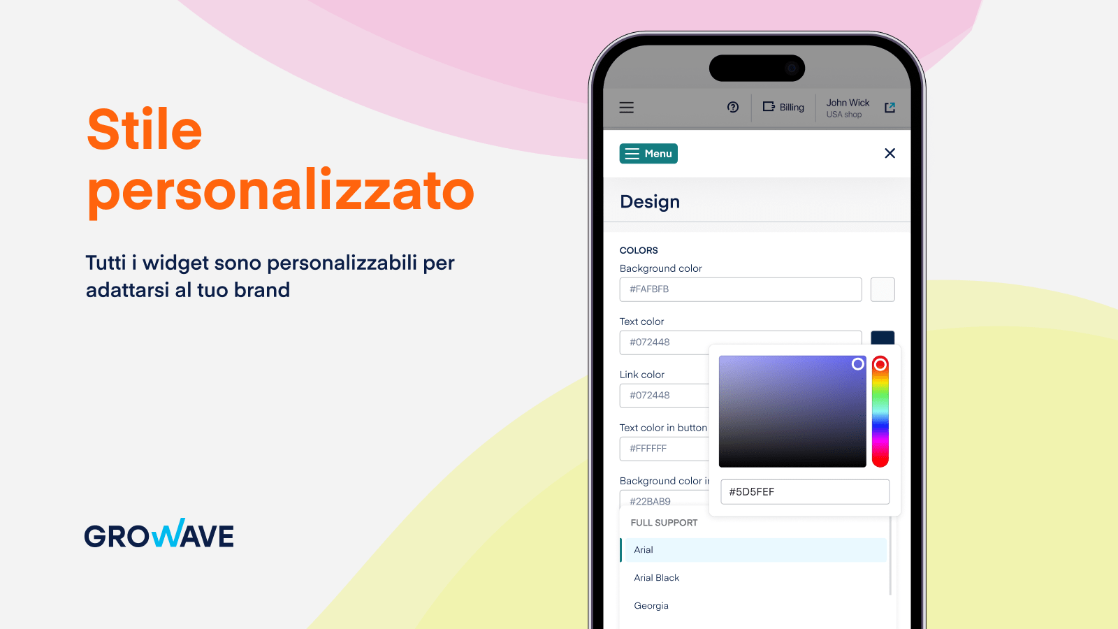 Tutti i widget sono personalizzabili per adattarsi al tuo brand