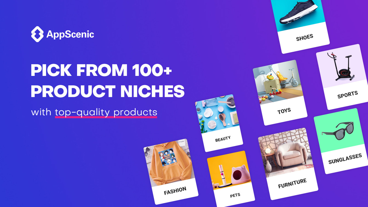 Pick from many dropshipping product niches with Appscenic