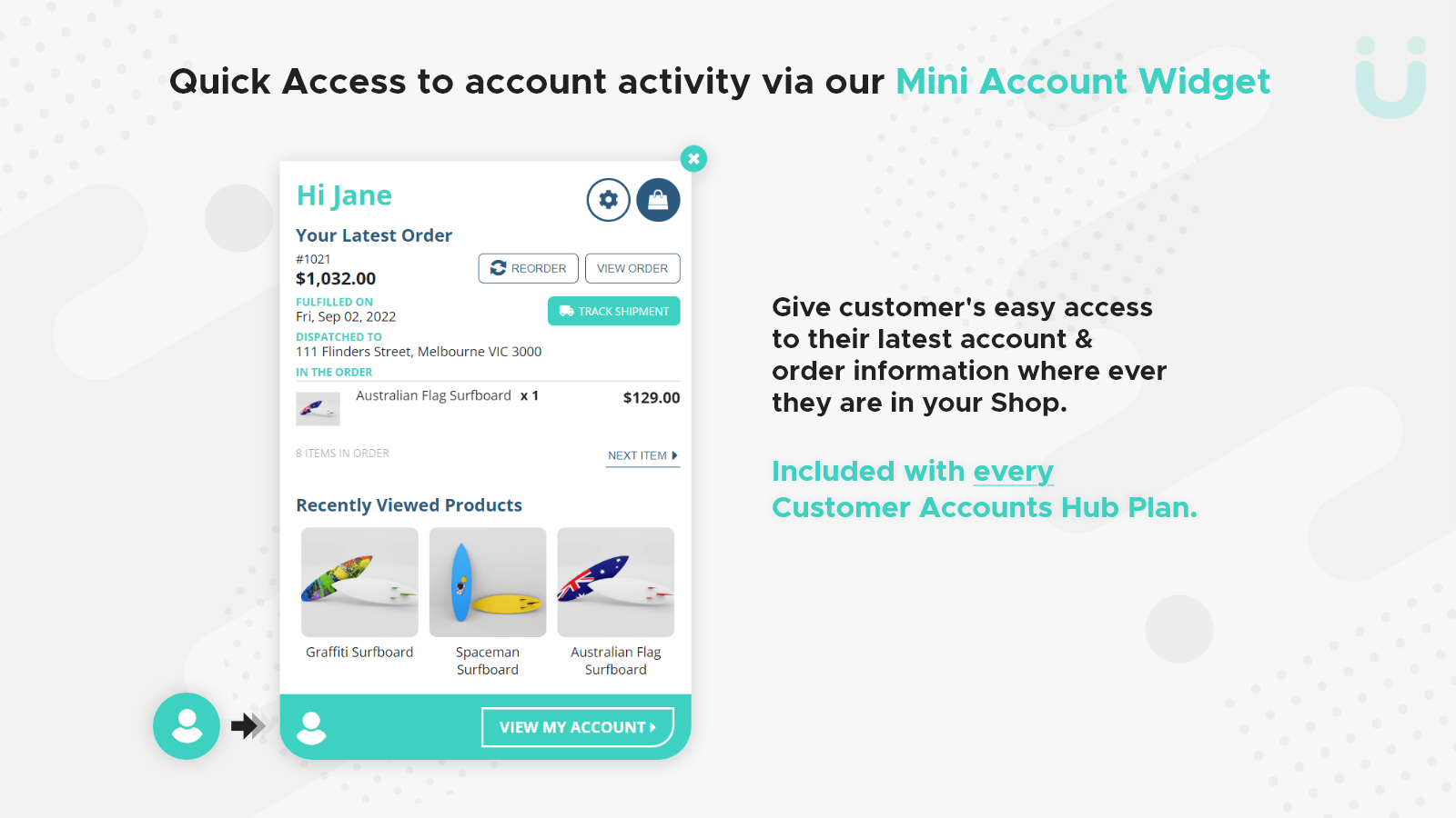 Quick Access to account activity via our Mini Account Widget