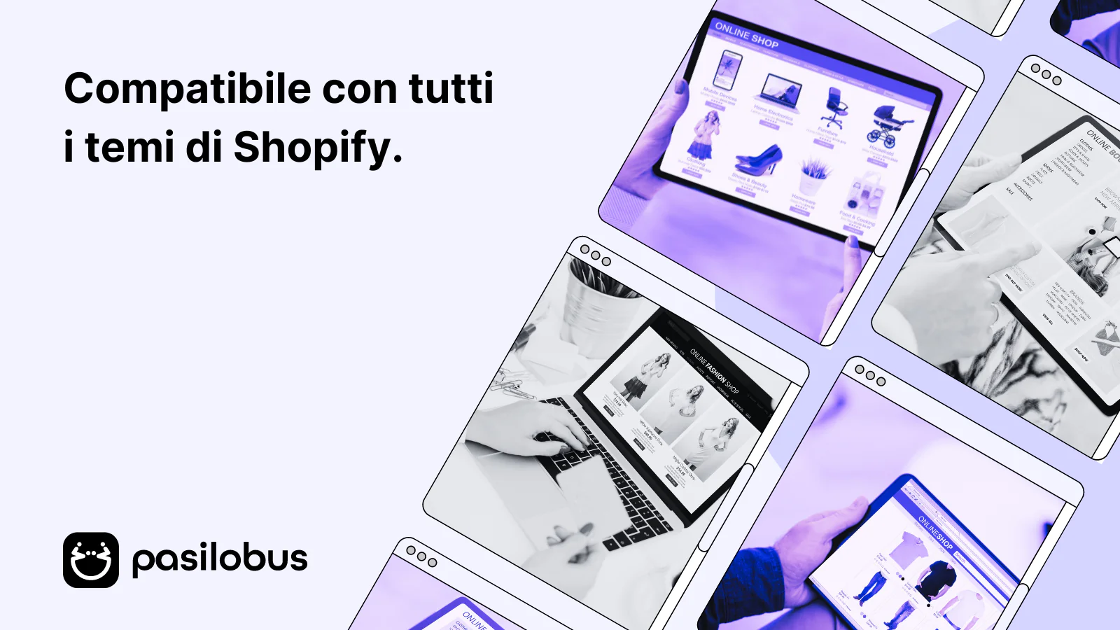 Compatibile con tutti i temi di Shopify.