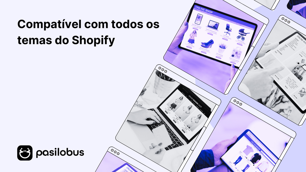 Compatível com todos os temas do Shopify