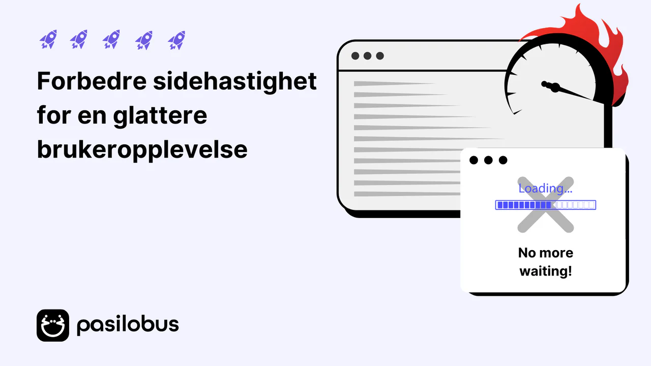 Forbedre sidehastighet for en glattere brukeropplevelse