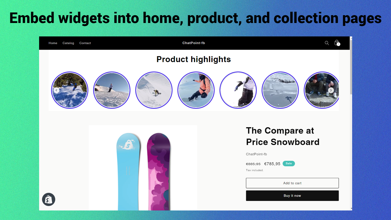 Embed widgets into home, product, and collection pages