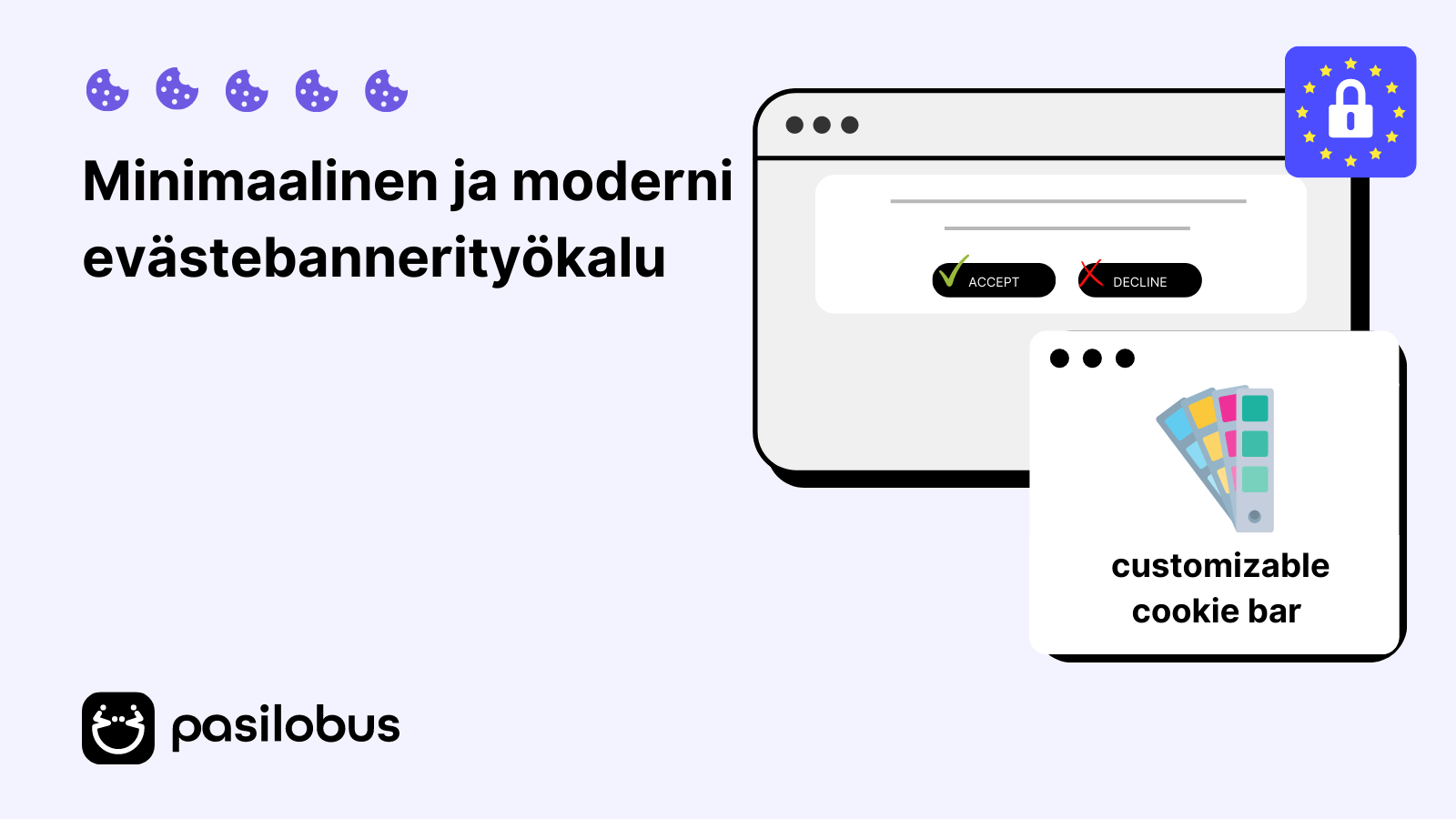 Minimaalinen ja moderni evästebannerityökalu.