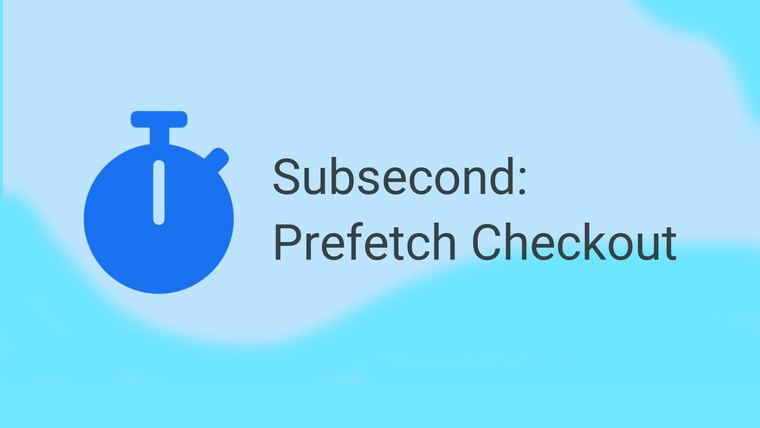 Subsecond: Prefetch Checkout Screenshot