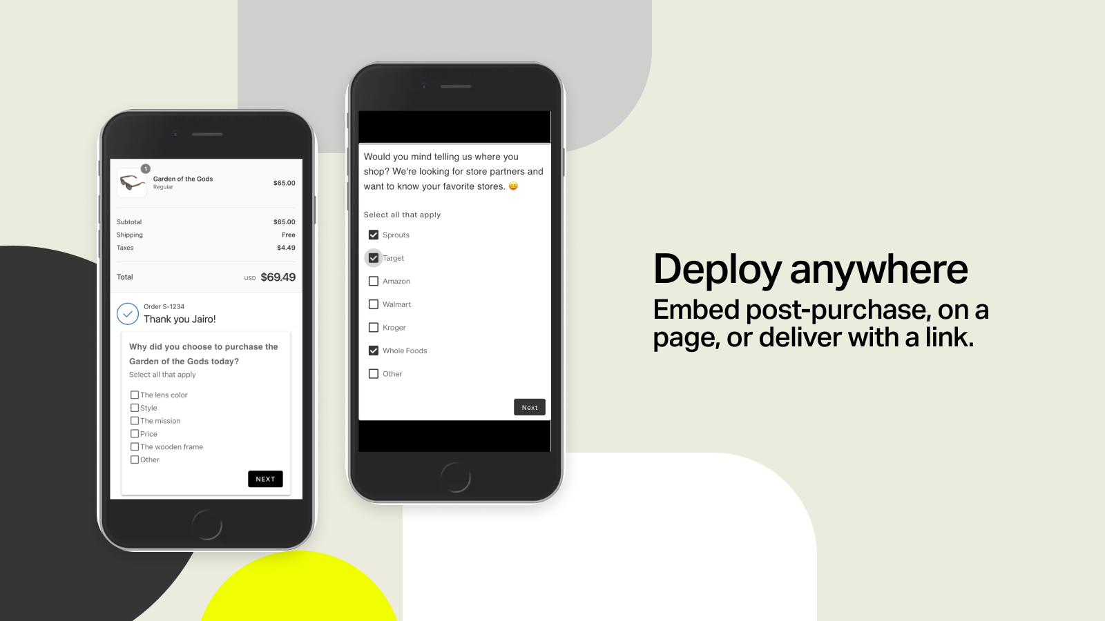 deploy anywhere like a typeform survey or on confirmation screen