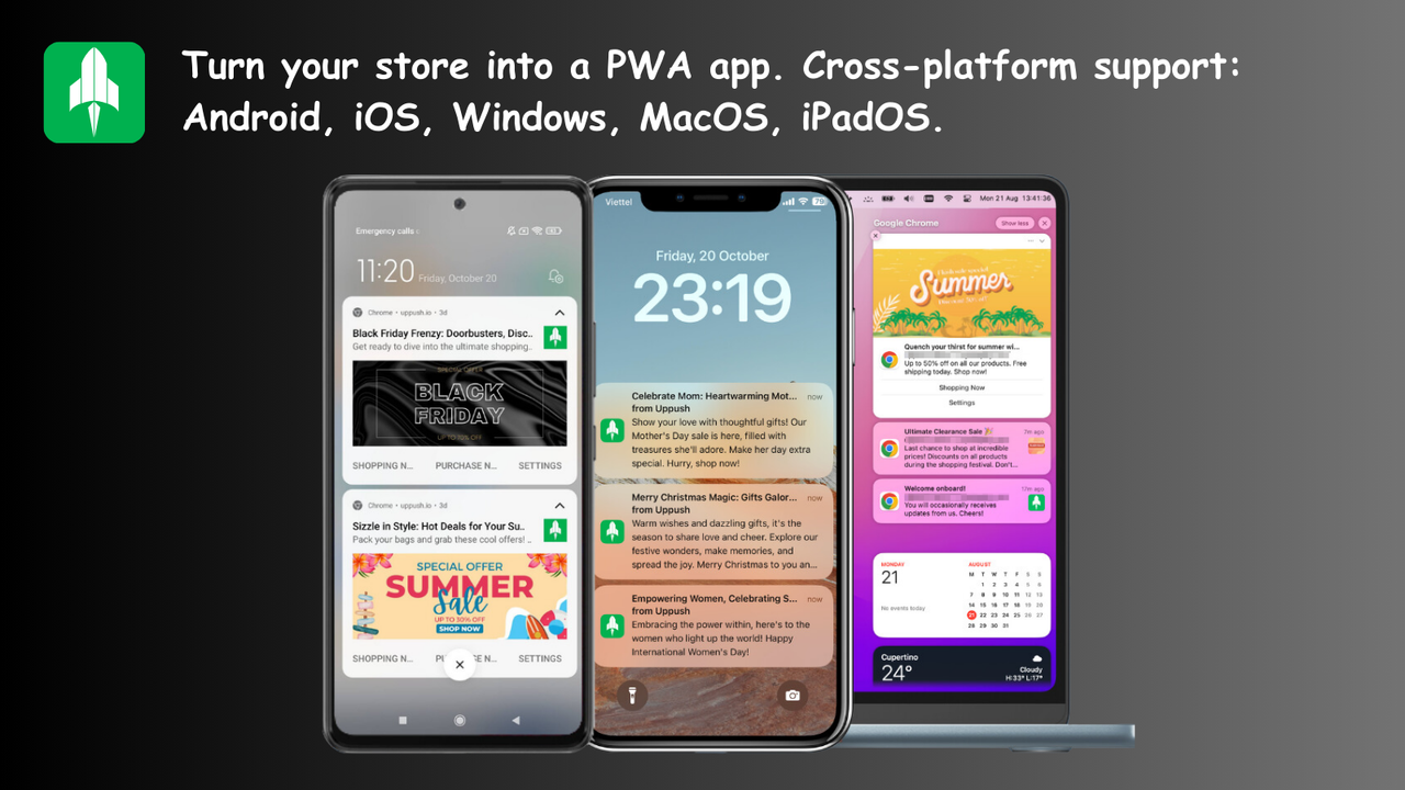 Turn your store into a PWA app. Cross-platform