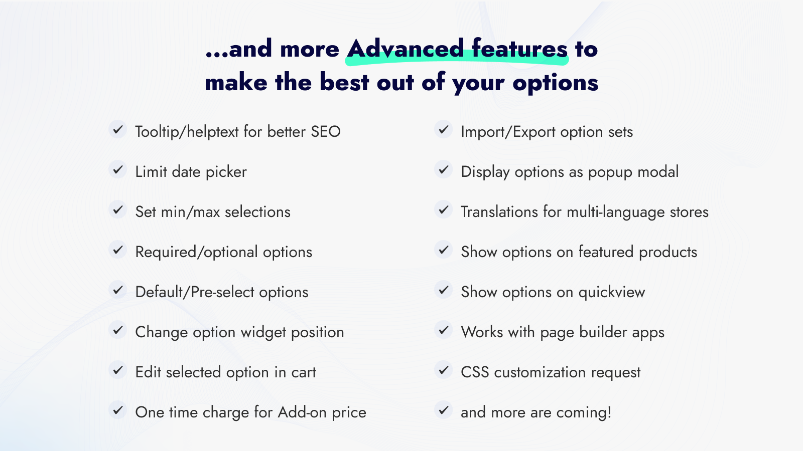 more advanced features to make the best of your options