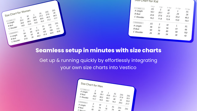 Seamless setup in minutes with size charts