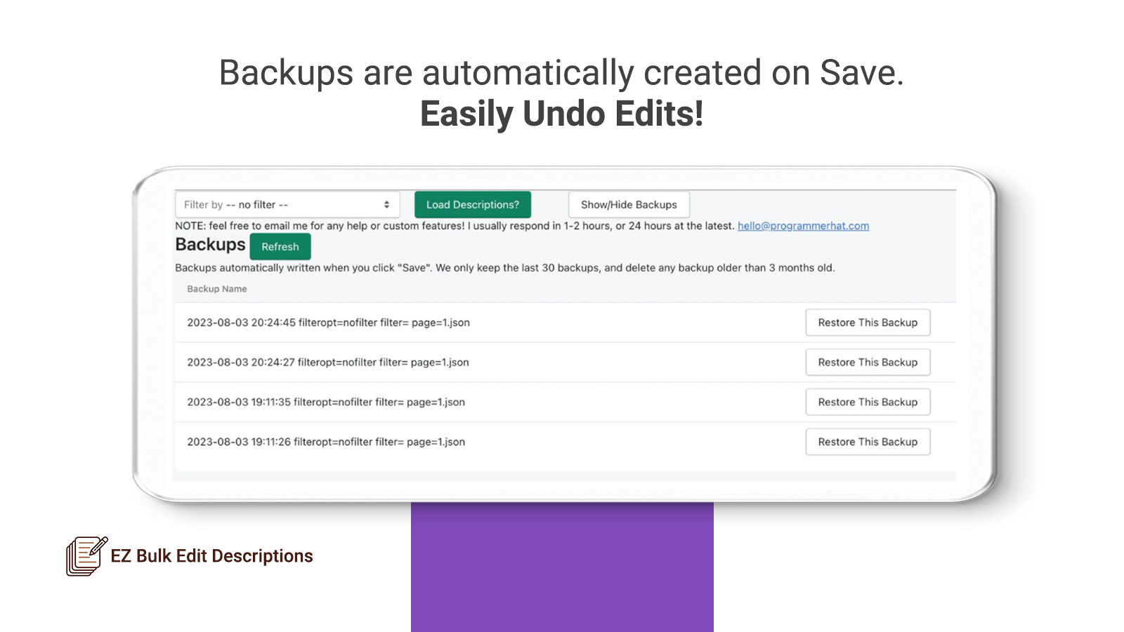 Backups bliver automatisk oprettet ved Save. Nemt fortryd redigeringer!