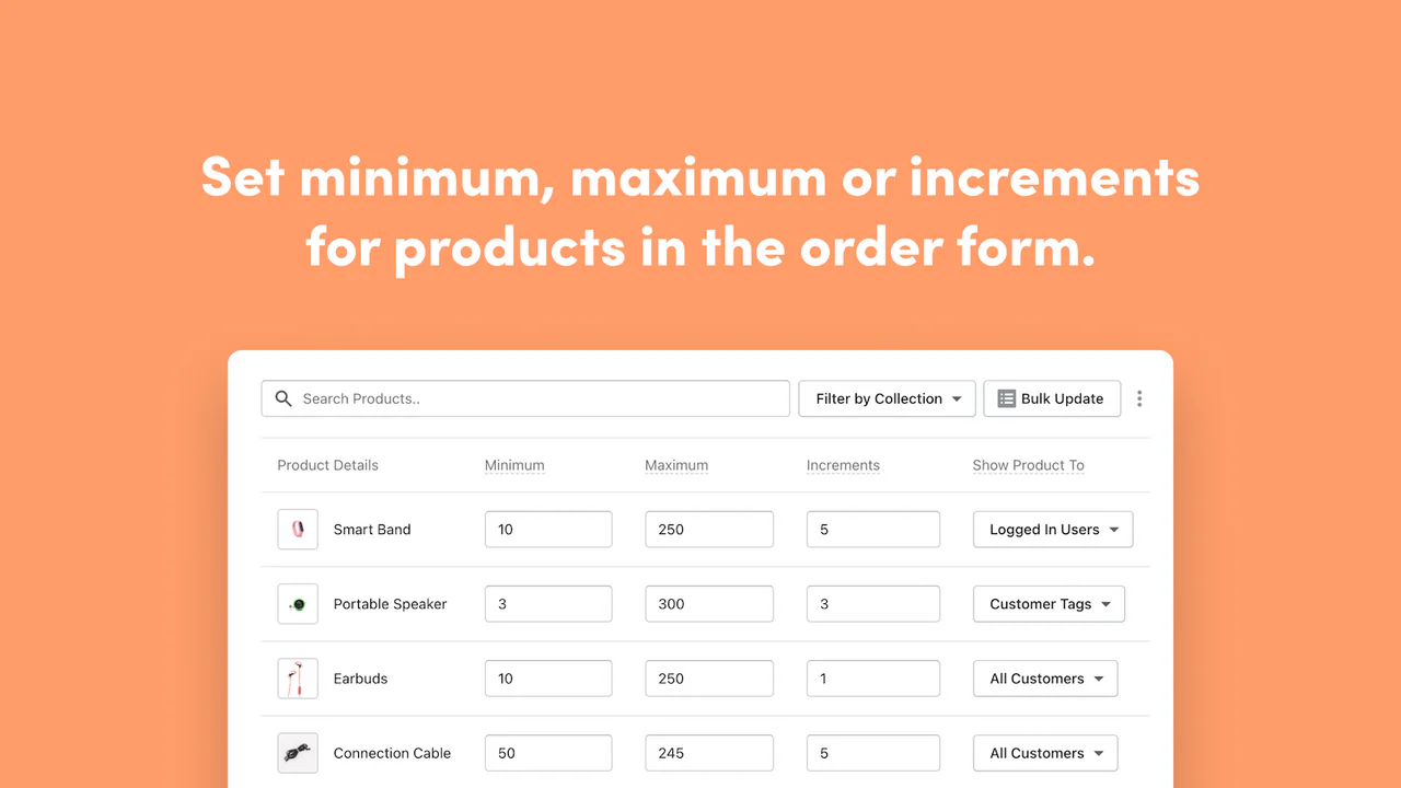 Définissez le min/max, ou les incréments pour les produits dans le formulaire de commande. 