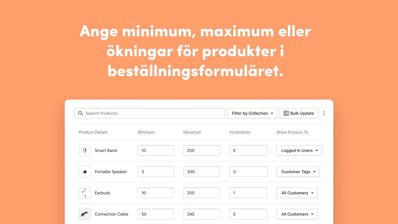 Set min/max, or increments for products in the order form. 