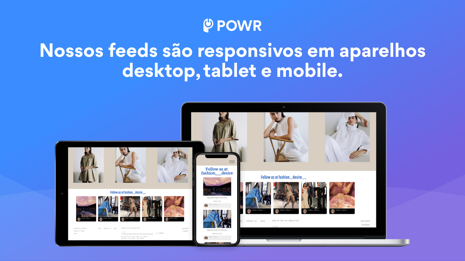 Nossos feeds são responsivos em desktop, tablet e mobile