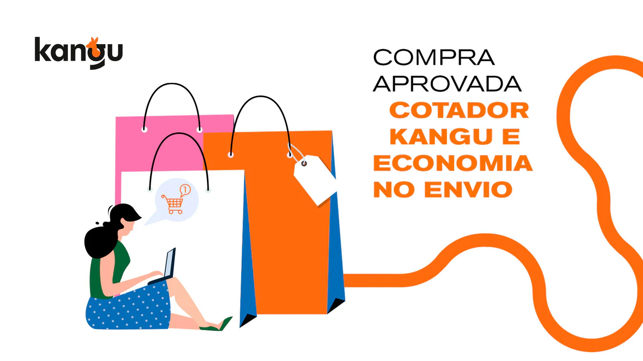 Compra aprovada, cotador Kangu e economia no Envio