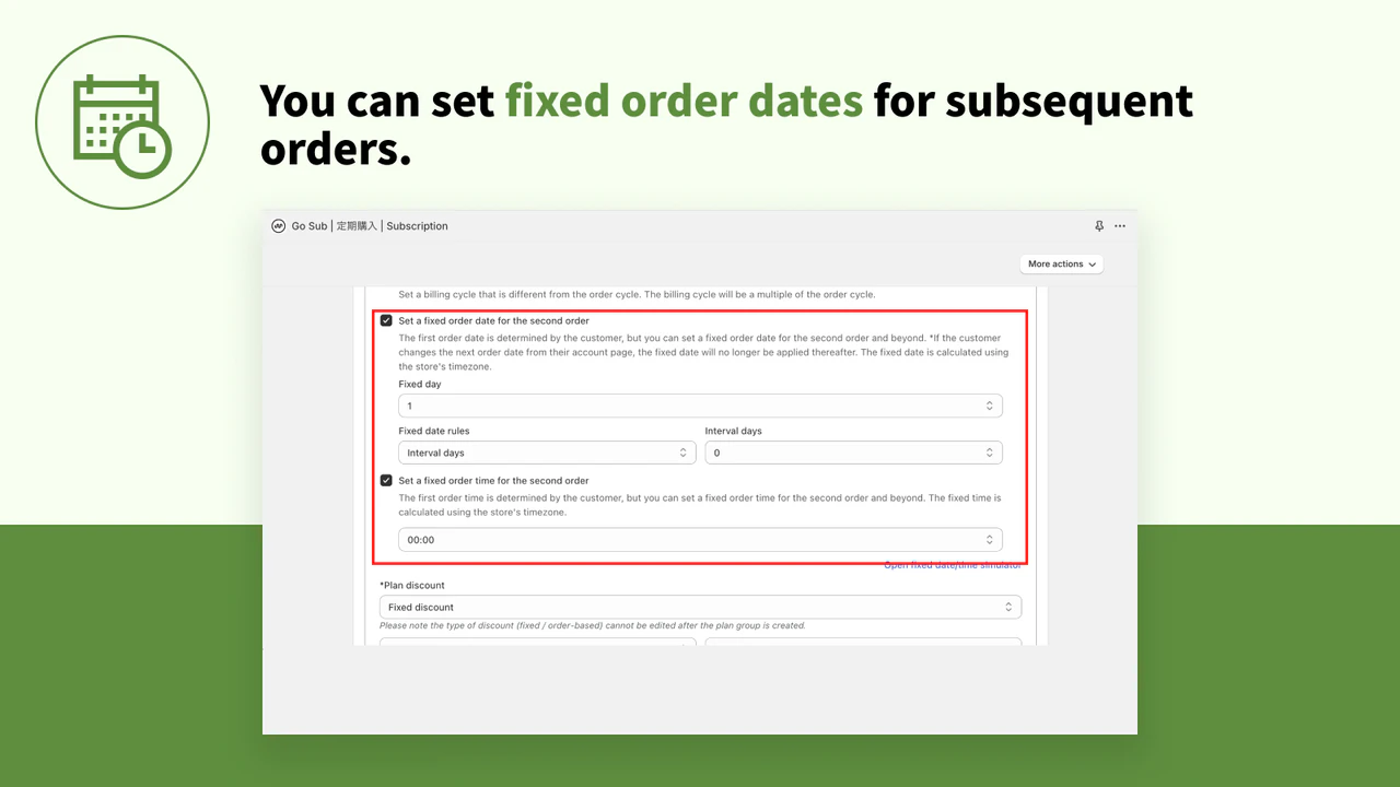 You can set fixed order dates for subsequent orders.