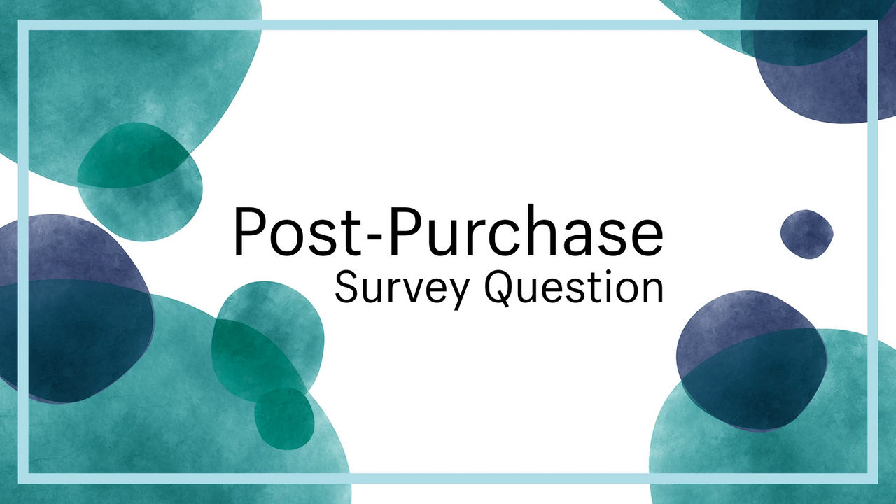 Post-Purchase Survey Question