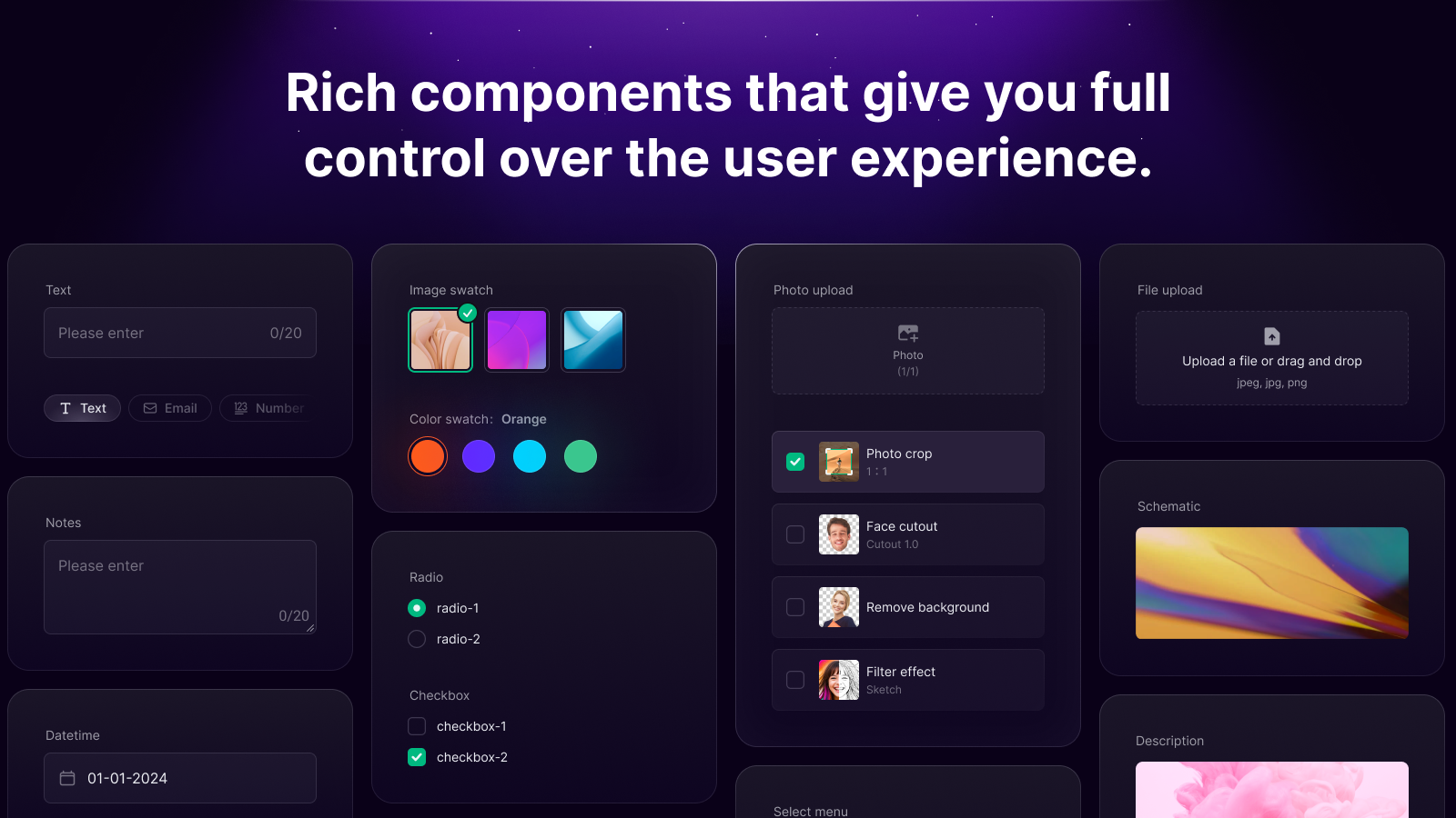 Rich components that give you full control over user experience