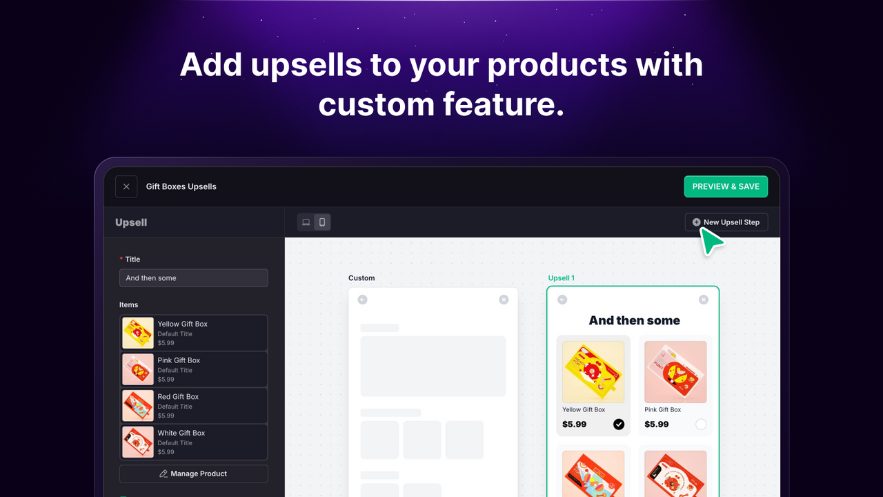 Add upsells to your products with custom feature.