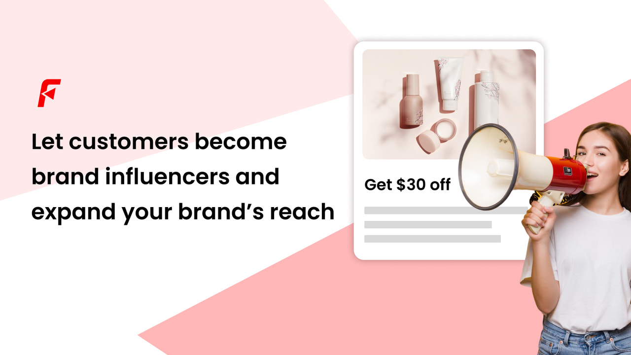 Permite que los clientes se conviertan en influencers de la marca y expandan tu marca